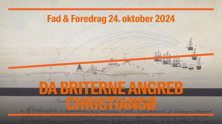 Fad & Foredrag på Krigsmuseet: Da briterne angreb Christiansø